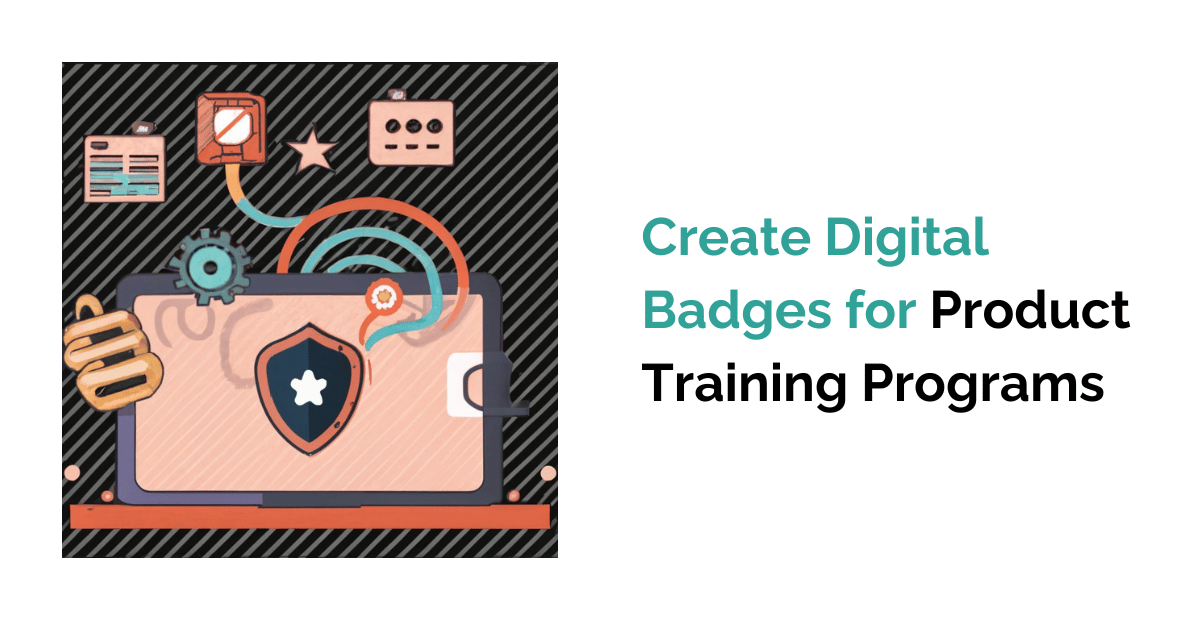 Create Digital Badges for Product Training Programs - Step-by-Step